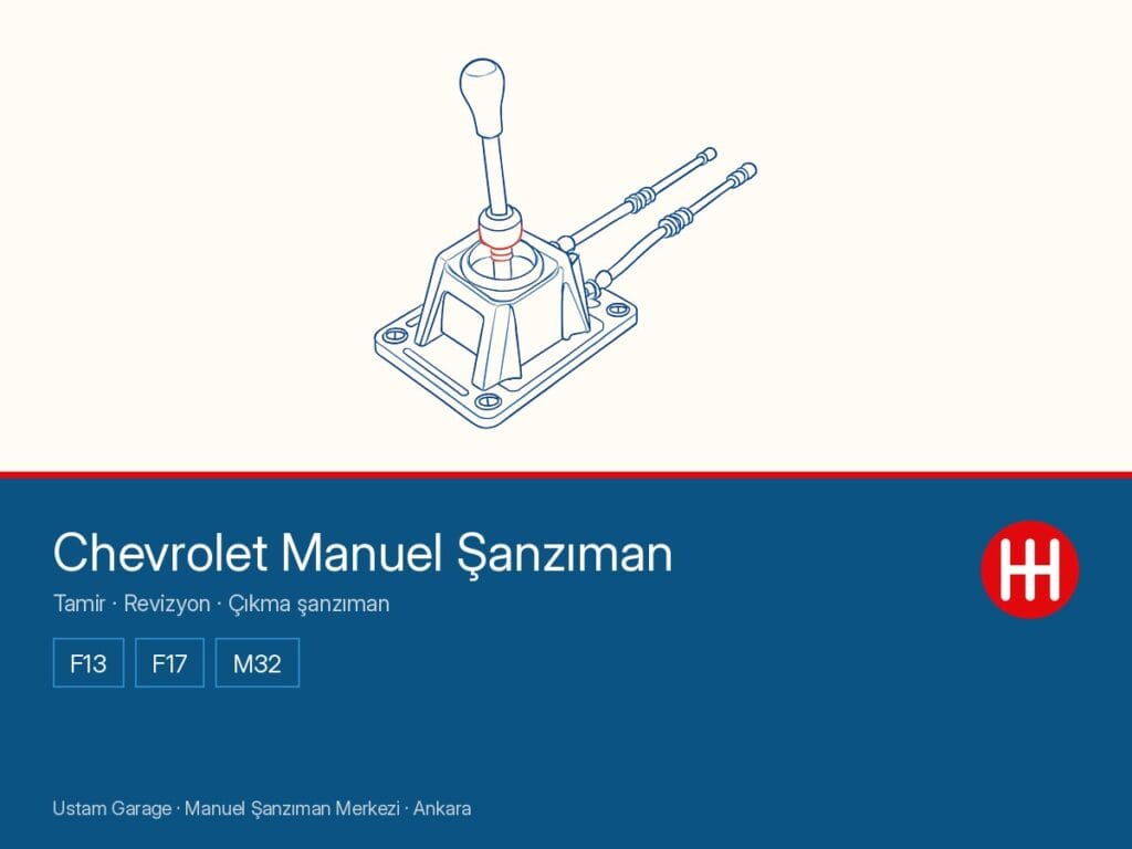 Chevrolet manuel şanzıman şeması — vites kulesi ve kumanda, F13 · F17 · M32 aileleri, Ustam Garage Ankara